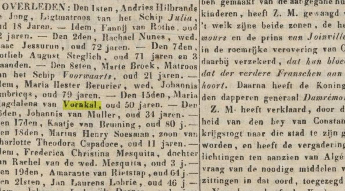 Maria van Vornkal overleed vlak daarna, op 50-jarige leeftijd op 15 januari 1838. Haar overlijden wordt gemeld in de Surinaamsche courant van 11 februari 1838