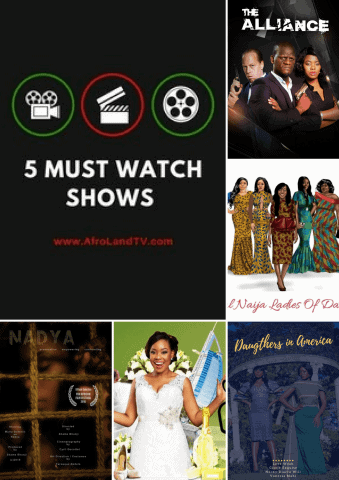 Top 5 Must Watch Shows - AfroLandTV