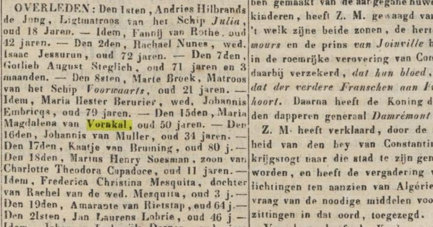 Maria van Vornkal overleed vlak daarna, op 50-jarige leeftijd op 15 januari 1838. Haar overlijden wordt gemeld in de Surinaamsche courant van 11 februari 1838