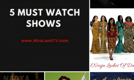 Top 5 Must Watch Shows - AfroLandTV 