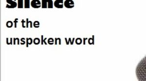 Silence of the unspoken Word
