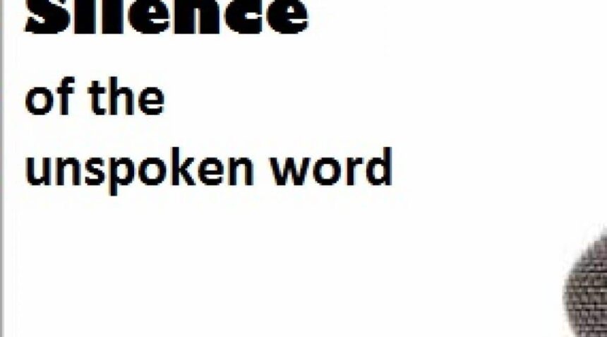 Silence of the unspoken Word