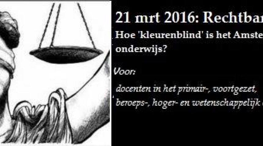 Rechtbank 3.0 - Hoe ‘kleurenblind’ is het Amsterdamse onderwijs?