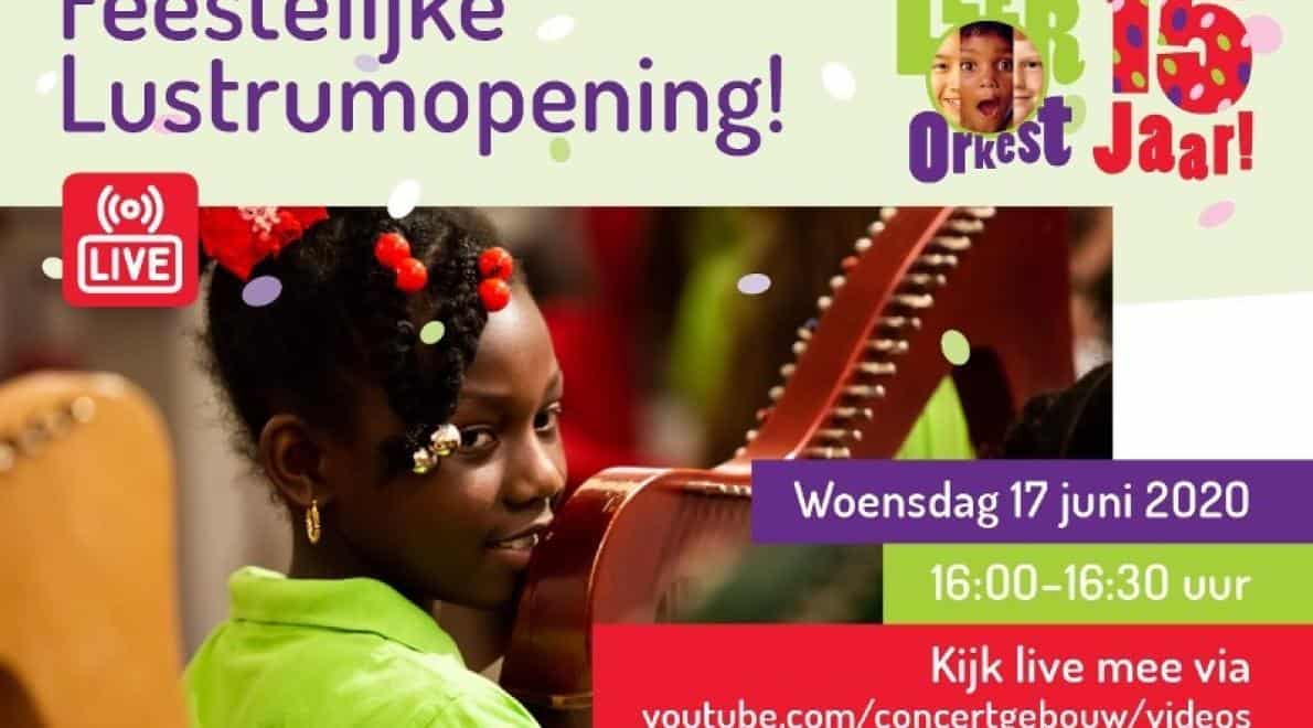 Het Leerorkest opent lustrum op 17 juni vanuit Het Concertgebouw samen met topmusici, wethouder van Amsterdam en minister