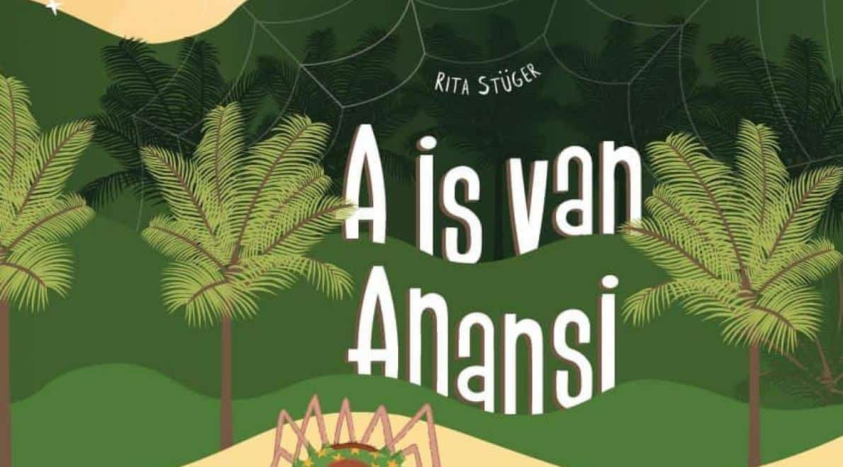 Rita Stüger schreef “A is van Anansi”